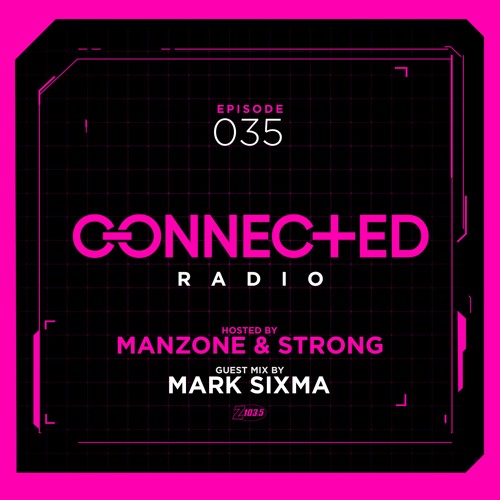 Connected Radio 035 (Mark Sixma Guest Mix)