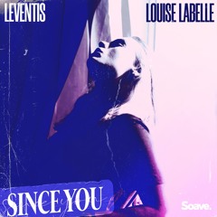 Leventis & Louise LaBelle - Since You