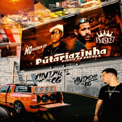 PUTARIAZINHA PIQUE DE FAVELA [DJ ANDRE DE CG] MC PK027 MC ROGERIN DO CP