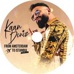 DJ Kaan Deniz - From Amsterdam to Istanbul part 7