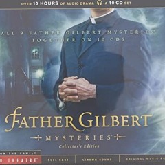 [PDF] Read Father Gilbert Mysteries Collector's Edition (Radio Theatre) by  Paul McCusker &  Dave Ar