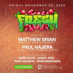 Paul Najera Live @ FRESHCASTep.9 11/20/20