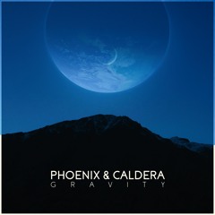 Phoenix & Caldera - Gravity (Original Mix) *Free Download*