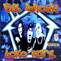 EvilBrownRecords - LokoNutz (Prod. Deternoah)