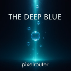 The Deep Blue (Deeper Remix)