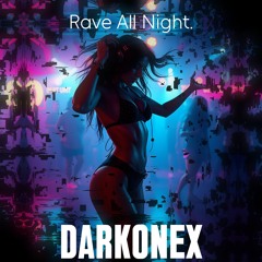 Rave all night