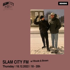 Slam City FM 26 | w/ Rhode & Brown | via Radio 80000
