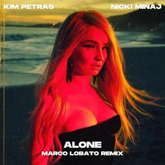 Kim Petras, Nicki Minaj - Alone (Marco Lobato Dance Remix)