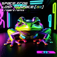 Space Frog (98 Yves Deruyter Mix) - Lost In Space ( J Rogers Remix ) FREE DOWNLOAD