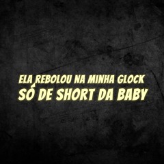 Ela Rebolou Na Minha Glock SÓ DE SHORT DA BABY - ORUAM (DJ ML GONÇALVES e DJ LD DA FAVELINHA)