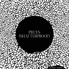 Pieces (Shatterproof)