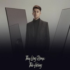 Thay Lòng (Thái Hoàng Remix)
