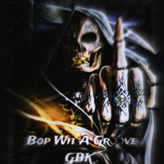 Bop Wit A Groove
