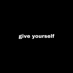 Give Yourself