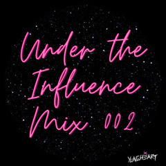 UNDER THE INFLUENCE MIX 002