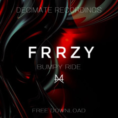 FRRZY - Bumpy Ride | Decimate Recordings