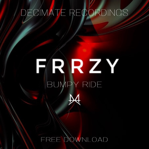 FRRZY - Bumpy Ride | Decimate Recordings