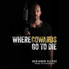 [VIEW] KINDLE 💜 Where Cowards Go to Die by  Benjamin Sledge,Bradford Hastings,Blacks
