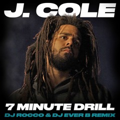 J. Cole - 7 Minute Drill (DJ ROCCO & DJ EVER B Remix) (Dirty)
