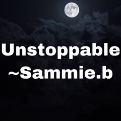 Sammie.B - Unstoppable