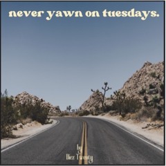 Album I Never Yawn On Tuesdays