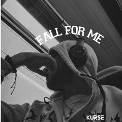 Fall for me