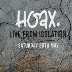 Live Stream for Hoax (Vinyl Only Mix) 30th May 2020