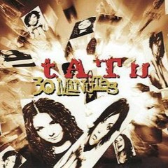 30 Minutes (t.A.T.u. Instrumental cover version)