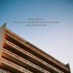 Franc Moody - Driving On The Wrong Side Of The Road (Pallace Rework)