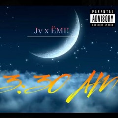 3:30am (Featuring ËMI!)