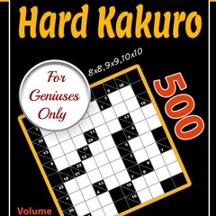 ✔Audiobook⚡️ Hard Kakuro for Geniuses Only: 500 Challenging (8x8, 9x9, 10x10) Cross Sums