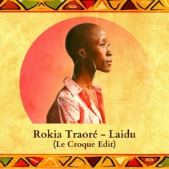 Rokia Traoré - Laidu (Le Croque Edit)