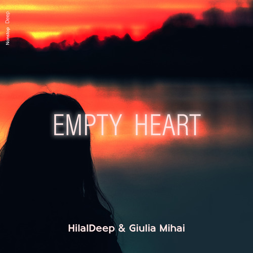 HilalDeep & Giulia Mihai - Empty Heart