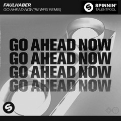 Faulhaber - Go Ahead Now (Rewfix Remix)
