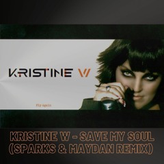 Kristine W - Save My Soul (Sparks & Maydan Remix)