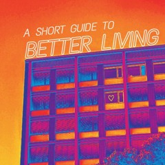 A Short Guide To Better Living