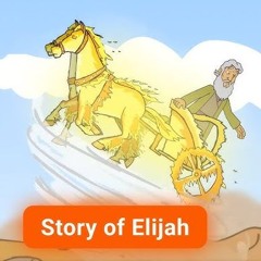 13- The Story Of The Prophet Elijah For Kids | بچوں کے لیے ایلیاہ نبی کی کہانی