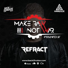 MAKE RAW NOT WAR 006 by REFRACT (NL)