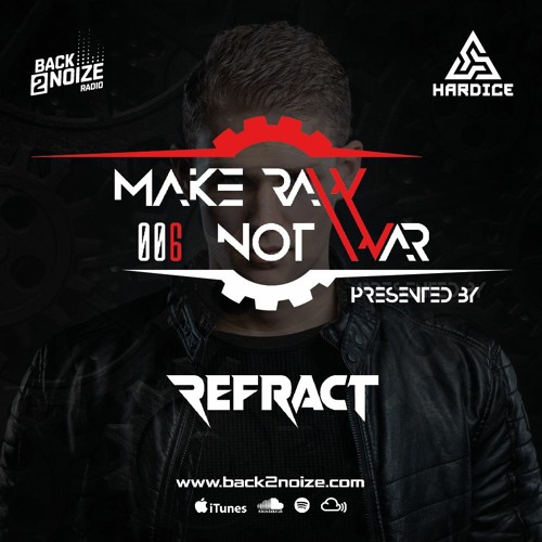 MAKE RAW NOT WAR 006 by REFRACT (NL)