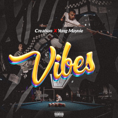 Vibes - Creation X Yung Maynie