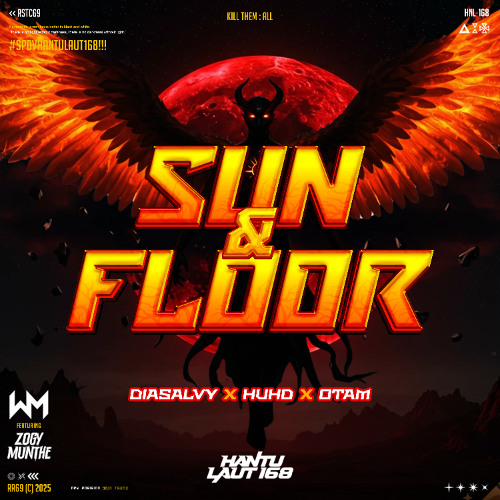WM FT ZM - SUN & FLOOR [ DIASALVY X HUHD X OTAM ] #SPDVHANTULAUT168!!!