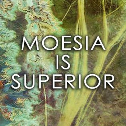 Moesia is Superior