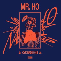 CYK TOKYO RADIO 016 MR. HO