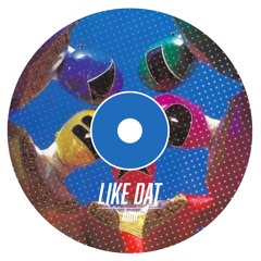 Like Dat
