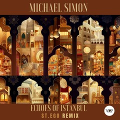 Michael Simon - Echoes Of Istanbul (St.Ego Remix)