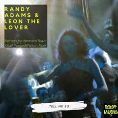 Randy Adam & Leon the Lover - Tell Me So (Hermann-Bravo Remix)