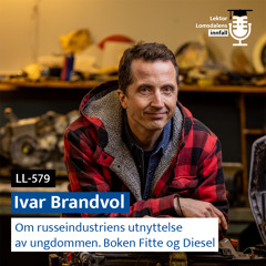 LL-579: Ivar Brandvol om russeindustriens utnyttelse av ungdommen. Boken Fitte og Diesel