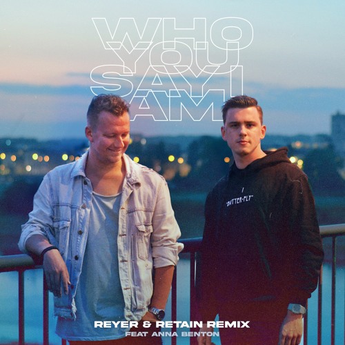 Hillsong - Who You Say I Am (Reyer & Retain Remix) feat Anna Benton