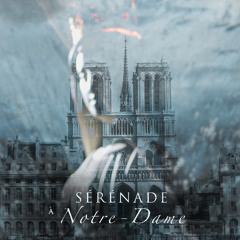 Sérénade à Notre-Dame de Paris