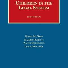 [Access] EPUB 📩 Children in the Legal System, 5th (University Casebook Series) by  S